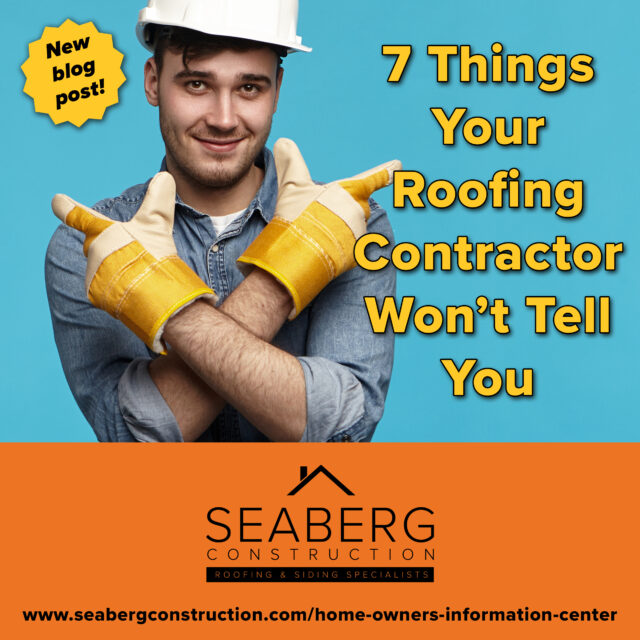7 Things Your Roofing Contractor Won’t Tell You